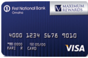 First National Bank of Omaha Maximum Rewards Visa First National Bank of Omaha Maximum Rewards Visa