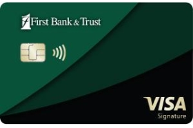 First Bank and Trust Visa Signature Rewards Credit Card